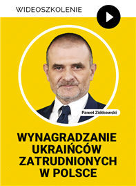 Wideoszkolenie: Wynagradzanie Ukraińców zatrudnionych w Polsce