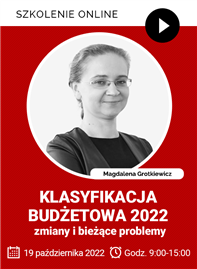 Szkolenie: Klasyfikacja budżetowa 2022 - zmiany i bieżące problemy