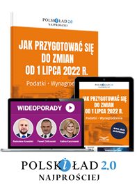 Komplet Premium: Polski Ład 2.0 – zmiany od 1 lipca 2022 r.