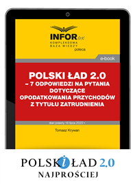 Polski Ład 2.0 – 7 odpowiedzi na pytania dotyczące opodatkowania przychodów z tytułu zatrudnienia (PDF)