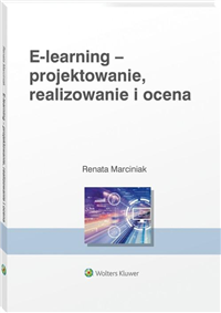 E-learning: projektowanie, organizowanie, realizowanie i ocena