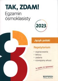 Tak zdam  Egzamin ósmoklasisty 2024 Repetytorium Wypracowania, lektury, zadania, arkusze Język polski