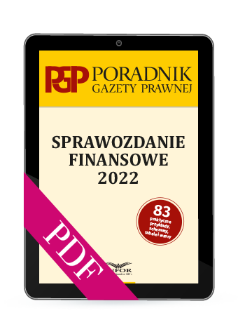 Sprawozdanie finansowe 2022. Poradnik Gazety Prawnej (PDF)