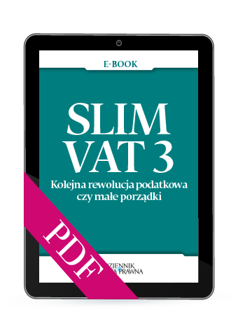 SLIM VAT 3. Kolejna rewolucja podatkowa czy małe porządki