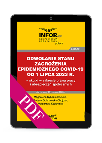 Odwołanie stanu zagrożenia epidemicznego COVID-19 od 1 lipca 2023 r. – skutki w zakresie prawa pracy i ubezpieczeń społecznych (PDF)
