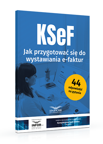 KSeF. Jak przygotować się do wystawiania e-faktur + plakat KSeF. Krok po kroku