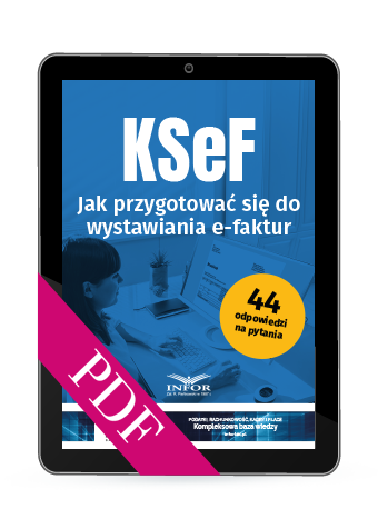 KSeF. Jak przygotować się do wystawiania e-faktur (PDF)