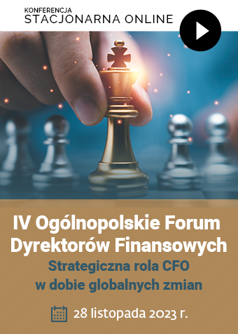 Szkolenie: IV Ogólnopolskie Forum Dyrektorów Finansowych. Strategiczna rola CFO w dobie globalnych zmian - Online