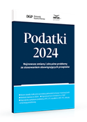 Podatki 2024. Najnowsze zmiany i aktualne problemy ze stosowaniem obowiązujących przepisów