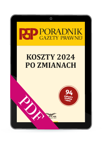 Koszty 2024 po zmianach - Poradnik Gazety Prawnej (PDF)