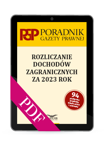 Rozliczanie dochodów zagranicznych za 2023 rok - Poradnik Gazety Prawnej (PDF)