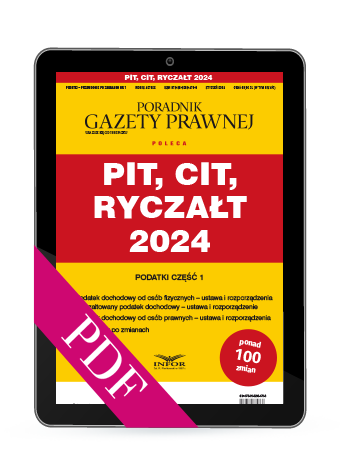 PIT, CIT, Ryczałt 2024. Podatki część 1 (PDF)