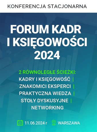 Forum Kadr i Księgowości 2024 - szkolenie stacjonarne