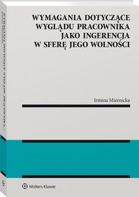 Wymagania dotyczące wyglądu pracownika jako ingerencja w sferę jego wolności