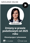 Szkolenie: Zmiany od 2025 roku