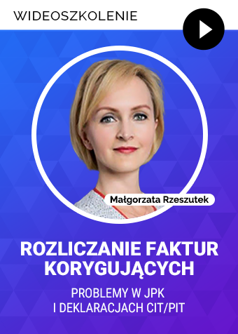 Wideoszkolenie: Rozliczanie faktur korygujących – problemy w JPK i deklaracjach CIT/PIT