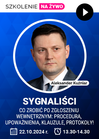 Webinarium: Sygnaliści – co zrobić po zgłoszeniu wewnętrznym: procedura, upoważnienia, klauzule, protokoły! + certyfikat gwarantowany