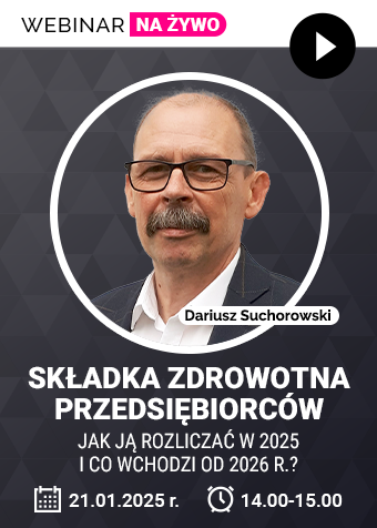 Webinar: Składka zdrowotna przedsiębiorców - jak ją rozliczać w 2025 i co wchodzi od 2026 r.? + certyfikat gwarantowany