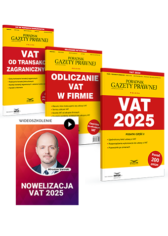 Komplet: VAT 2025, Odliczanie VAT w firmie, VAT od transakcji zagranicznych, Wideoszkolenie: Nowelizacja VAT 2025