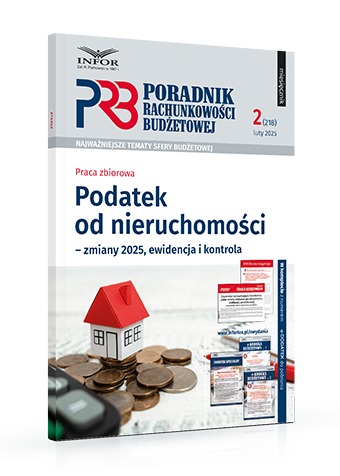 Poradnik Rachunkowości Budżetowej nr 2/2025. Podatek od nieruchomości – zmiany 2025, ewidencja i kontrola