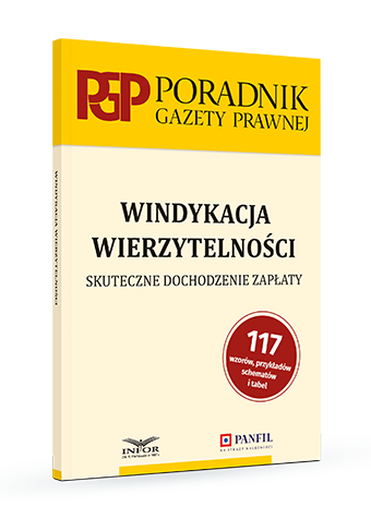 Windykacja wierzytelności. Skuteczne dochodzenie zapłaty - Poradnik Gazety Prawnej