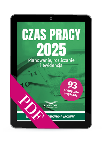 Czas pracy 2025. Planowanie, rozliczanie i ewidencja (PDF)