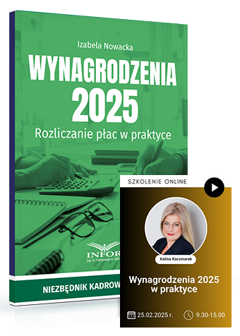 Komplet: Wynagrodzenia 2025. Rozliczanie płac w praktyce + Szkolenie: Wynagrodzenia 2025 w praktyce