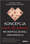 Koncepcja work-life balance we współczesnej organizacji - Sklep.infor.pl