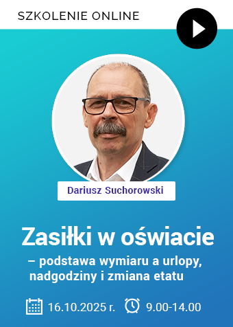 Szkolenie: Zasiłki w oświacie – podstawa wymiaru a urlopy, nadgodziny i zmiana etatu