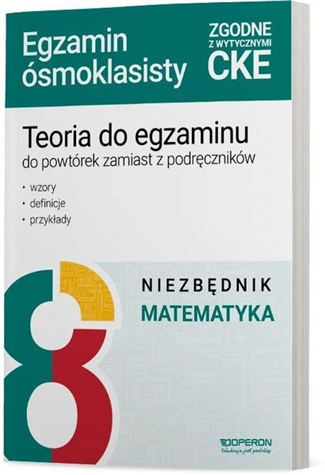 Teoria do egzaminu do powtórek zamiast z podręczników. Niezbędnik. Matematyka. Egzamin ósmoklasisty