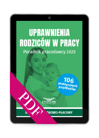Uprawnienia rodziców w pracy. Poradnik pracodawcy 2025 (PDF)