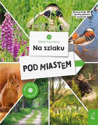 Młodzi przyrodnicy. Na szlaku. Pod miastem