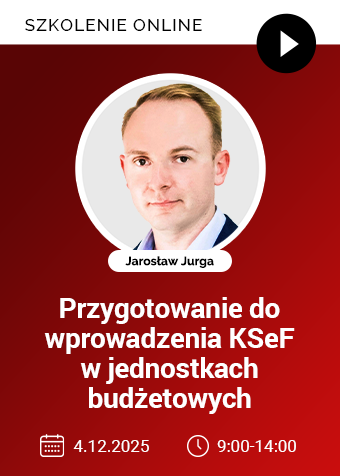 Szkolenie: Przygotowanie do wprowadzenia KSeF w jednostkach budżetowych