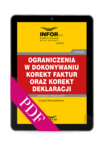 Ograniczenia w dokonywaniu korekt faktur oraz korekt deklaracji (PDF)