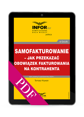 Samofakturowanie – jak przekazać obowiązek fakturowania na kontrahenta (PDF)
