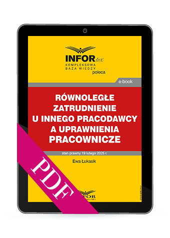 Równoległe zatrudnienie u innego pracodawcy a uprawnienia pracownicze (PDF)