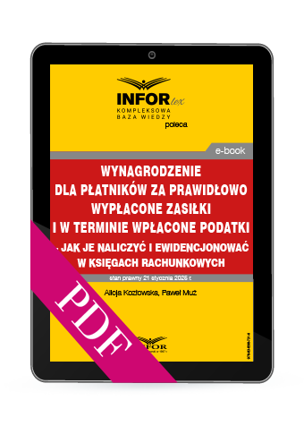 Wynagrodzenie dla płatników za prawidłowo wypłacone zasiłki i w terminie wpłacone podatki – jak je naliczyć i ewidencjonować w księgach rachunkowych (PDF)
