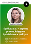 Szkolenie: Spółka z o.o. – aspekty prawne, księgowe i podatkowe w praktyce