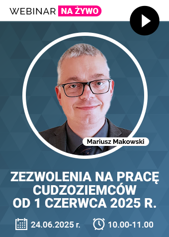 Webinar: Zezwolenia na pracę cudzoziemców od 1 czerwca 2025 r. + certyfikat gwarantowany
