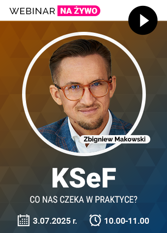 Webinar: KSeF – co nas czeka w praktyce? + certyfikat gwarantowany