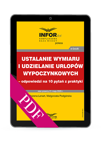 Ustalanie wymiaru i udzielanie urlopów wypoczynkowych – odpowiedzi na 10 pytań z praktyki (PDF)