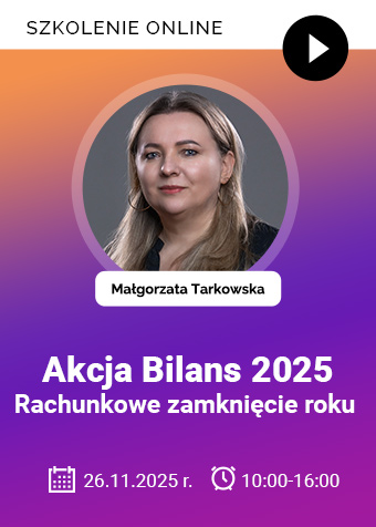 Szkolenie: Akcja Bilans 2025 - rachunkowe zamknięcie roku.
