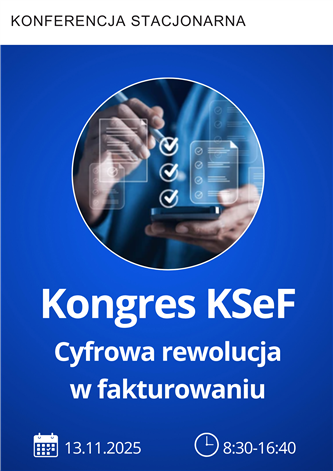 Konferencja: Kongres KSeF. Cyfrowa rewolucja w fakturowaniu