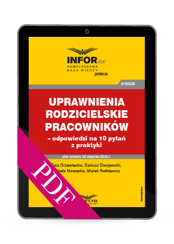 Uprawnienia rodzicielskie pracowników  – odpowiedzi na 26 pytań z praktyki (PDF)