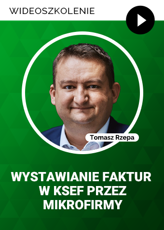 Wideoszkolenie: Wystawianie faktur w KSeF przez mikrofirmy