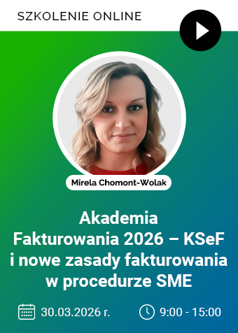 Szkolenie: Akademia Fakturowania 2026 – KSeF i nowe zasady fakturowania w procedurze SME