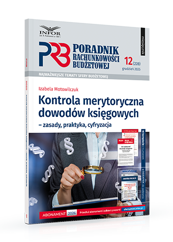 Poradnik Rachunkowości Budżetowej nr 12/2025. Kontrola merytoryczna dowodów księgowych – zasady, praktyka, cyfryzacja
