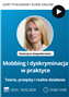 Kurs online: Mobbing i dyskryminacja w praktyce – teoria, przepisy i realne działania