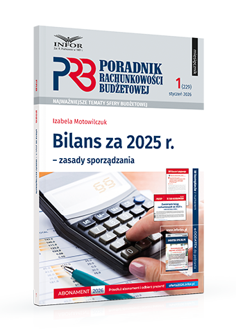Bilans za 2025 r. – zasady sporządzania. Poradnik Rachunkowości Budżetowej nr 1/2026
