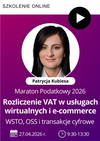 Szkolenie: Rozliczenie VAT w usługach wirtualnych i e-commerce – WSTO, OSS i transakcje cyfrowe